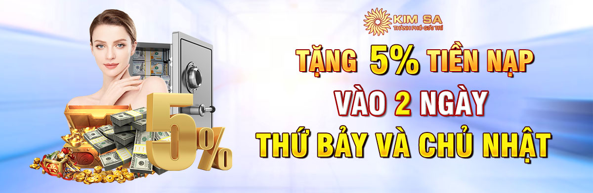 Kimsa tặng ngay 100% tiền nạp vào thứ 7 chủ nhật