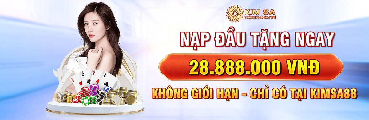 Nạp đầu Kimsa tặng ngay 28tr