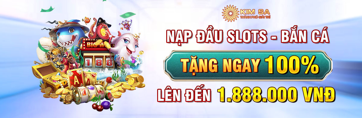 Tặng ngay 100% cho slots và bắn cá